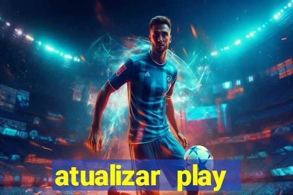 atualizar play store baixar